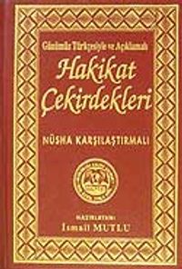 Hakikat Çekirdekleri (Günümüz Türkçesiyle ve Açıklamalı)Nüsha Karşılaştırmalı