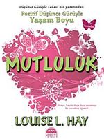Mutluluk & Pozitif Düşünce Gücüyle Yaşam