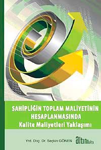 Sahipliğin Toplam Maliyetinin Hesaplanmasında Kalite Maliyetleri Yaklaşımı