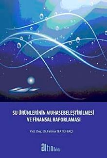 Su Ürünlerinin Muhasebeleştirilmesi ve Finansal Raporlaması