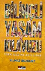 Bilinçli Yaşam Kılavuzu & Türk Kadını Akıllıdır