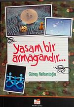 Yaşam Bir Armağandır