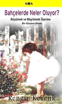 Bahçelerde Neler Oluyor? & Büyümek ve Büyütmek Üzerine Gözlem Kitabı