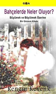 Bahçelerde Neler Oluyor? & Büyümek ve Büyütmek Üzerine Gözlem Kitabı