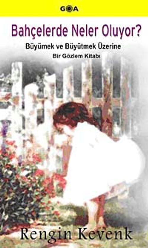 Bahçelerde Neler Oluyor? & Büyümek ve Büyütmek Üzerine Gözlem Kitabı
