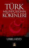T&uuml;rk Milliyet&ccedil;iliğinin K&ouml;kenleri