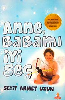 Anne Babamı İyi Seç