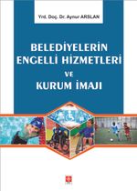 Belediyelerin Engelli Hizmetleri ve Kurum İmajı
