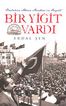 Bir Yiğit Vardı &amp; Başbakan Adnan Menderes'in Hayatı