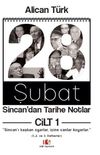 28 Şubat Sincan&rsquo;dan Tarihe Notlar Cilt 1