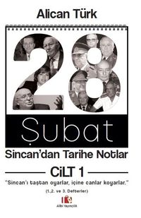 28 Şubat Sincan’dan Tarihe Notlar Cilt 1