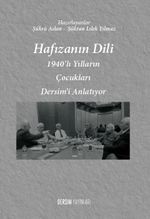 Hafızanın Dili & 1940'lı Yılların Çocukları Dersim'i Anlatıyor
