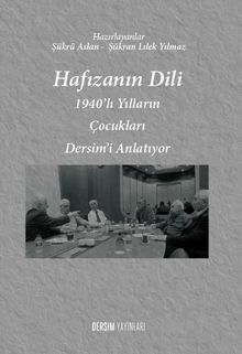 Hafızanın Dili & 1940’lı Yılların Çocukları Dersim’i Anlatıyor