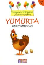 Yumurta & Geziyorum, Görüyorum Üretimden Tüketime