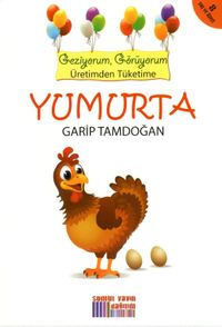 Yumurta & Geziyorum, Görüyorum Üretimden Tüketime
