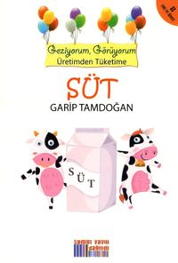 Süt & Geziyorum, Görüyorum Üretimden Tüketime