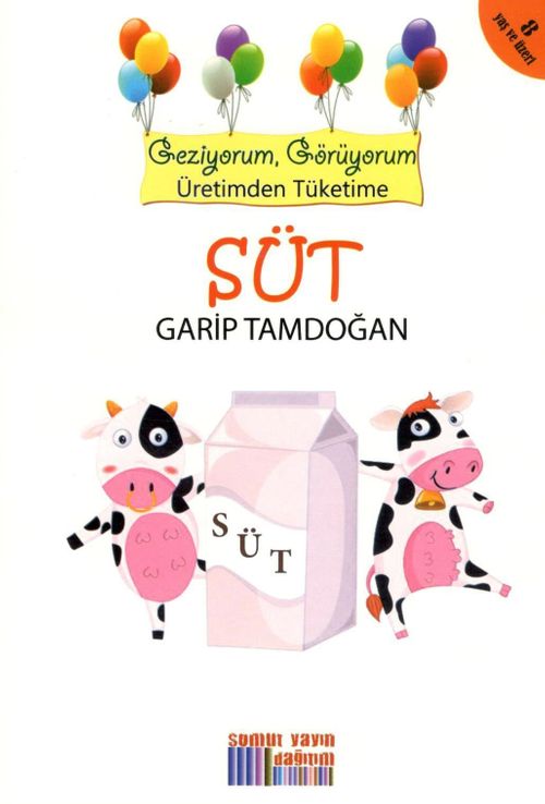 Süt & Geziyorum, Görüyorum Üretimden Tüketime