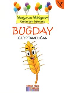 Buğday & Geziyorum, Görüyorum Üretimden Tüketime