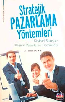 Stratejik Pazarlama Yöntemleri & Kişisel Satış ve Başarılı Pazarlama Teknikleri