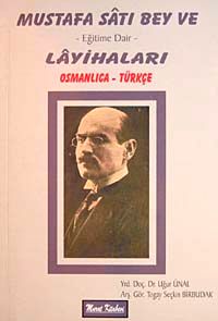 Mustafa Satı Bey ve Eğitime Dair Layihaları (Osmanlıca-Türkçe)