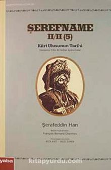 Şerefname II / II (5) & Kürt Ulusunun Tarihi Dördüncü Cilte Ait Notlar Açıklamalar