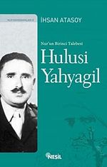 Nur'un Birinci Talebesi Hulusi Yahyagil