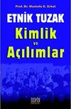 Etnik Tuzak Kimlik ve A&ccedil;ılımlar