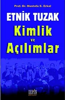 Etnik Tuzak Kimlik ve Açılımlar
