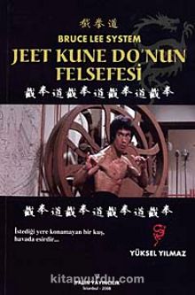 Jeet Kune Do'nun Felsefesi Bruce Lee System