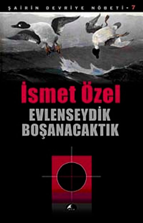 Evlenseydik Boşanacaktık / Şairin Devriye Nöbeti-7