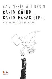 Canım Oğlum Canım Babacım 1 & Mektuplaşmalar 1965-1981