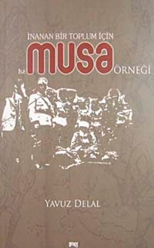 İnanan Bir Toplum İçin Hz. Musa Örneği