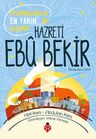 Peygamberimizin En Yakın Arkadaşı Hazreti Ebu Bekir