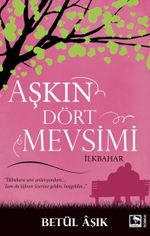 Aşkın Dört Mevsimi & İlkbahar