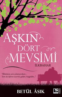 Aşkın Dört Mevsimi & İlkbahar