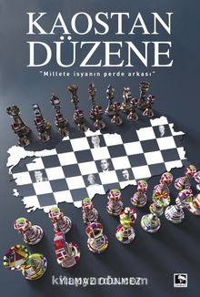Kaostan Düzene & Millete İsyanın Perde Arkası - Yılmaz Dönmez