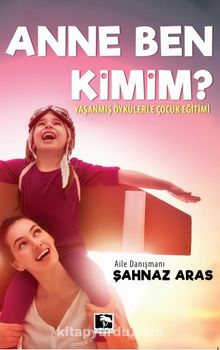 Anne Ben Kimim - Şahnaz Aras