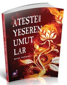 Ateşte Yeşeren Umutlar