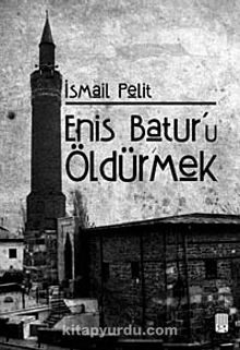 Enis Batur'u Öldürmek