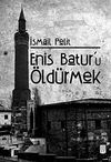 Enis Batur'u &Ouml;ld&uuml;rmek