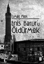 Enis Batur'u Öldürmek