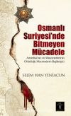 Osmanlı Suriyesi’nde Bitmeyen Mücadele
