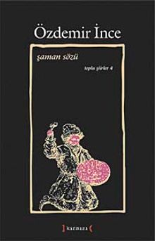 Şaman Sözü / Toplu Şiirler IV