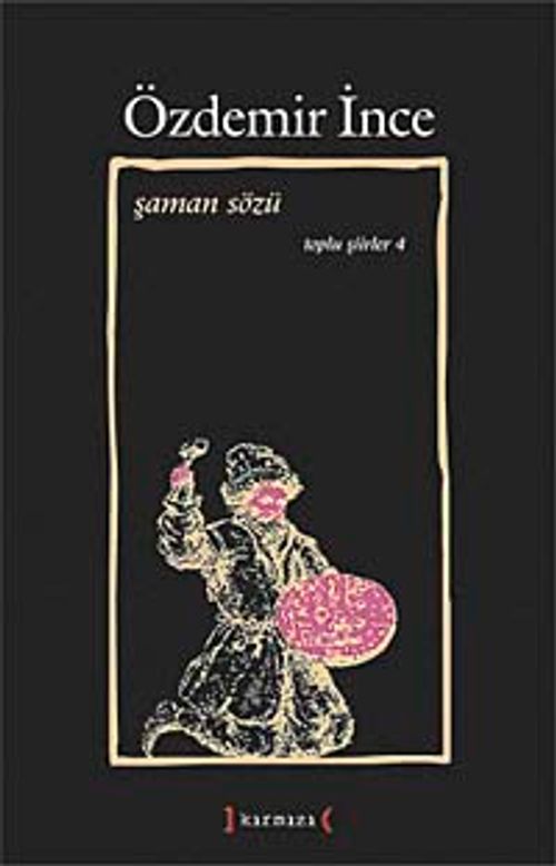 Şaman Sözü / Toplu Şiirler IV