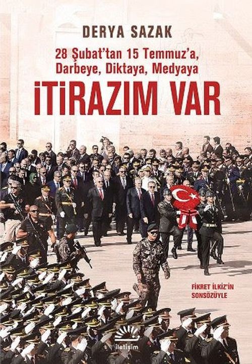 28 Şubat'tan 15 Temmuz'a Darbeye, Diktaya, Medyaya İtirazım Var