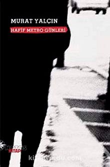 Hafif Metro Günleri - Murat Yalçın