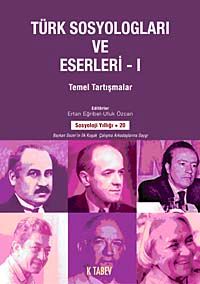 Türk Sosyologları ve Eserleri 1.ciltTemel Tartışmalar