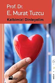 Kalbimizi Dinleyelim