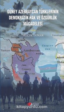 Güney Azerbaycan Türklerinin Demokratik Hak ve Özgürlük Mücadelesi - Prof. Dr. Selçuk Duman