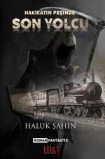 Hakikatin Peşinde Son Yolcu